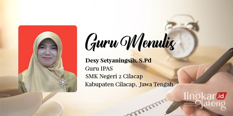 POTRET: Guru IPAS SMK Negeri 2 Cilacap, Desy Setyaningsih, S.Pd. (Istimewa/Lingkarjateng.id)